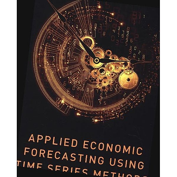 Applied Economic Forecasting using Time Series Methods, Eric Ghysels, Massimiliano Marcellino