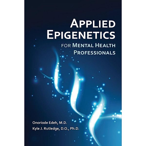 Applied Epigenetics for Mental Health Professionals, Onoriode Edeh, Kyle Rutledge