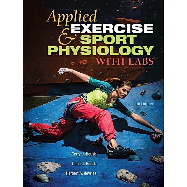 Applied Exercise and Sport Physiology, With Labs, Terry J. Housh, Dona J. Housh, Herbert A. deVries