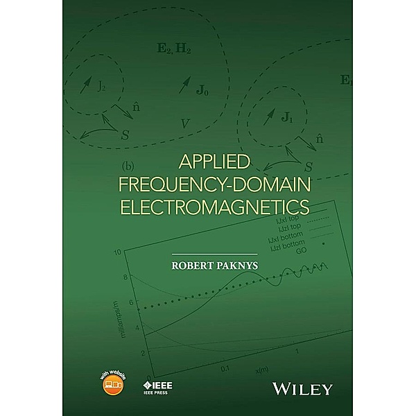 Applied Frequency-Domain Electromagnetics / Wiley - IEEE, Robert Paknys