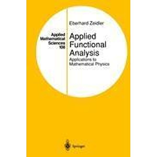 Applied Functional Analysis: Applied Functional Analysis, Eberhard Zeidler