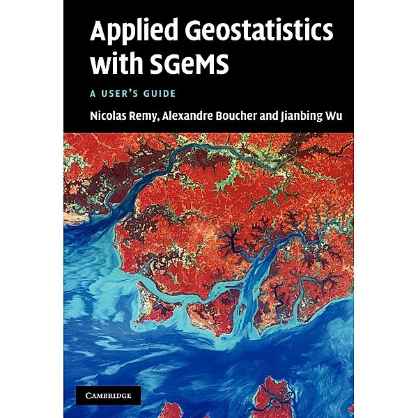 Applied Geostatistics with Sgems, Jianbing Wu, Nicolas Remy, Alexandre Boucher