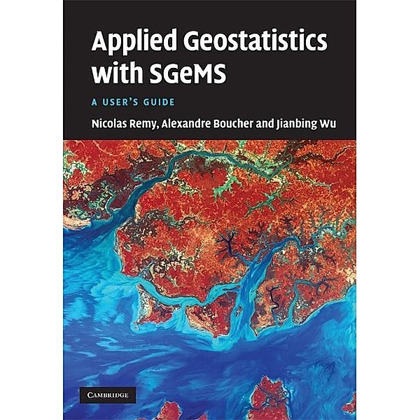 Applied Geostatistics with SGeMS, Nicolas Remy