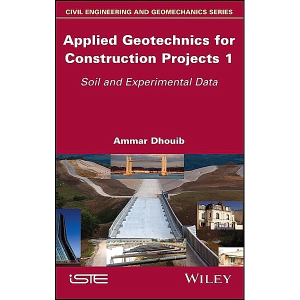 Applied Geotechnics for Construction Projects, Volume 1, Ammar Dhouib