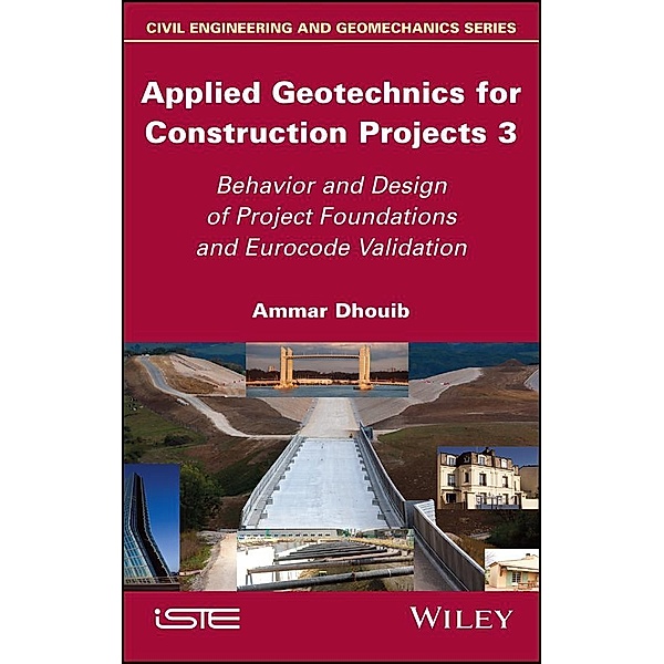 Applied Geotechnics for Construction Projects, Volume 3, Ammar Dhouib
