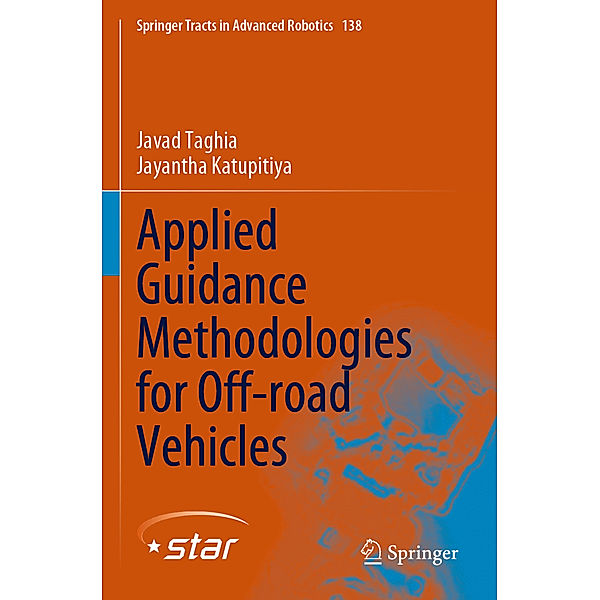 Applied Guidance Methodologies for Off-road Vehicles, Javad Taghia, Jayantha Katupitiya