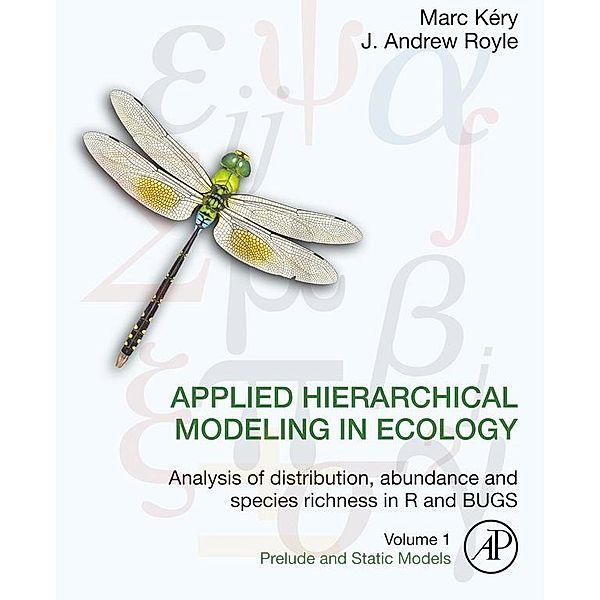 Applied Hierarchical Modeling in Ecology: Analysis of distribution, abundance and species richness in R and BUGS, Marc Kéry, J. Andrew Royle