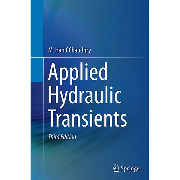Applied Hydraulic Transients, M. Hanif Chaudhry