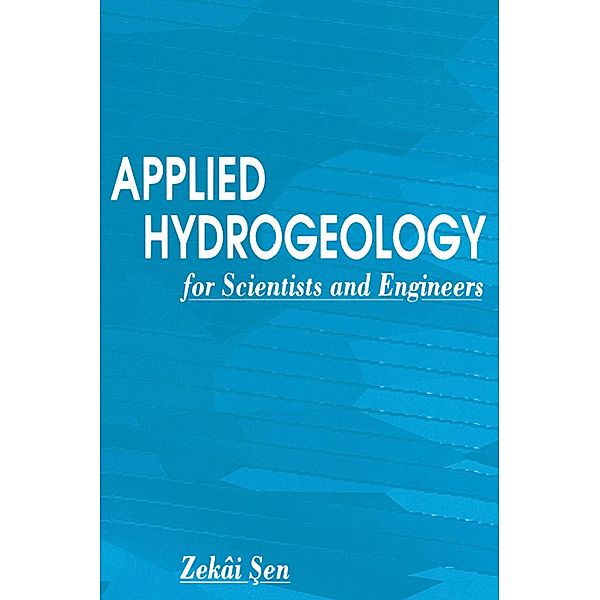 Applied Hydrogeology for Scientists and Engineers, Zekai Sen