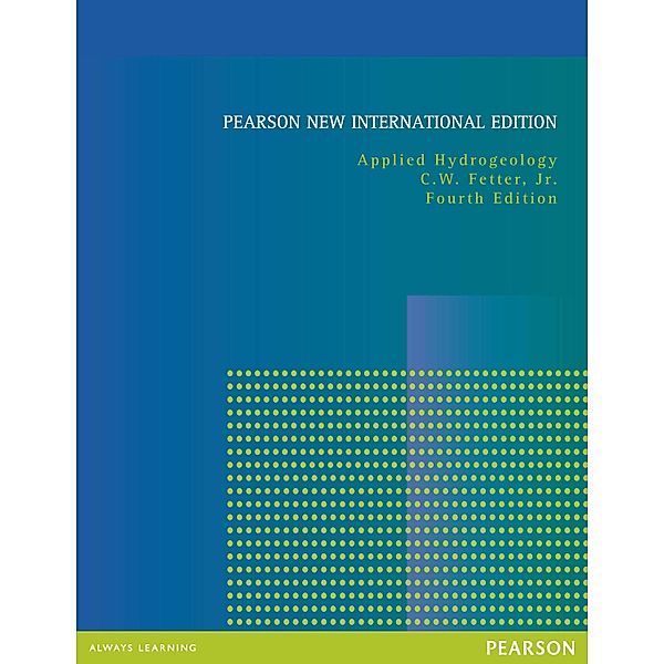 Applied Hydrogeology: Pearson New International Edition PDF eBook, C. W. Fetter