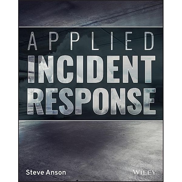 Applied Incident Response, Steve Anson