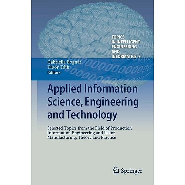 Applied Information Science, Engineering and Technology / Topics in Intelligent Engineering and Informatics Bd.7