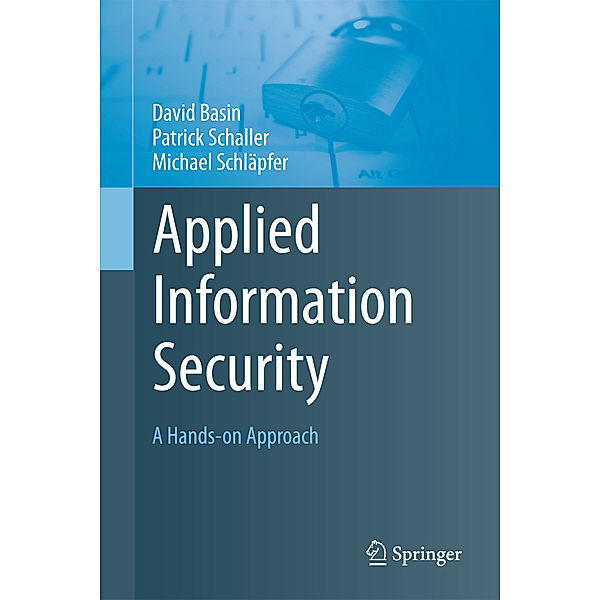 Applied Information Security, David Basin, Patrick Schaller, Michael Schläpfer