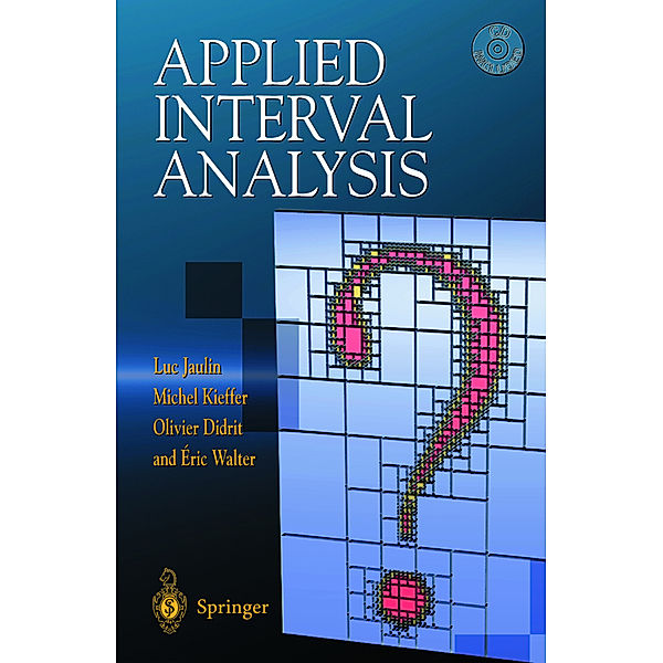 Applied Interval Analysis, w. CD-ROM, Luc Jaulin, Michel Kieffer, Olivier Didrit, Eric Walter