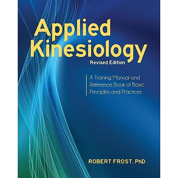 Applied Kinesiology, Revised Edition, Robert Frost
