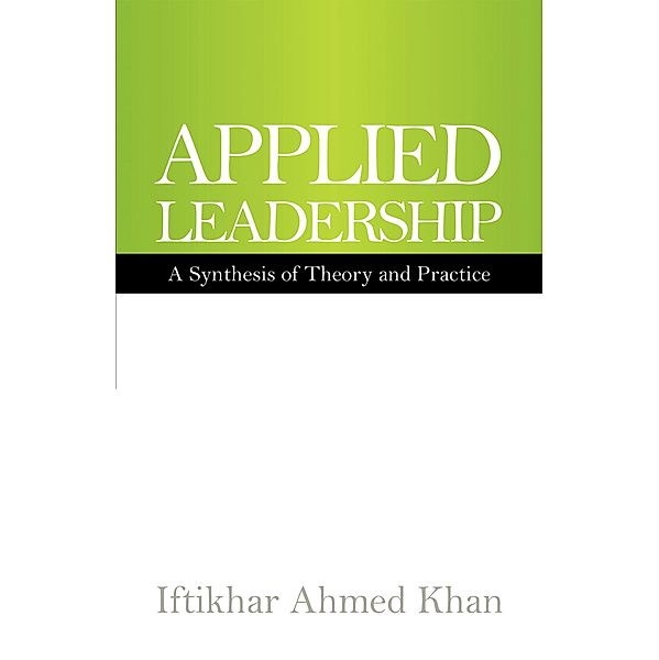 Applied Leadership, Iftikhar Ahmed Khan