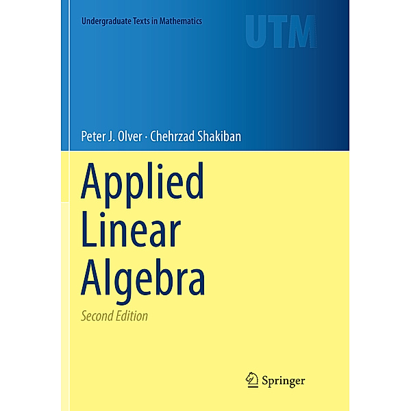Applied Linear Algebra, Peter J. Olver, Chehrzad Shakiban