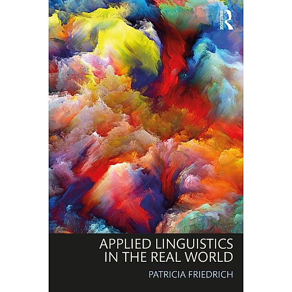Applied Linguistics in the Real World, Patricia Friedrich