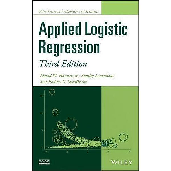 Applied Logistic Regression / Wiley Series in Probability and Statistics, David W. Hosmer, Stanley Lemeshow, Rodney X. Sturdivant