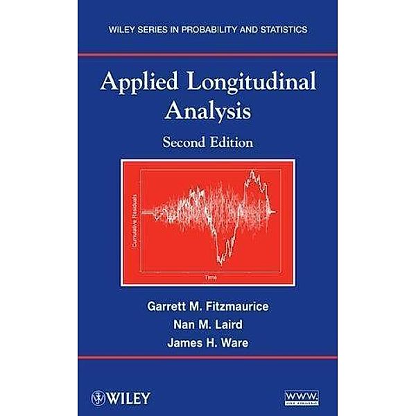 Applied Longitudinal Analysis / Wiley Series in Probability and Statistics, Garrett M. Fitzmaurice, Nan M. Laird, James H. Ware