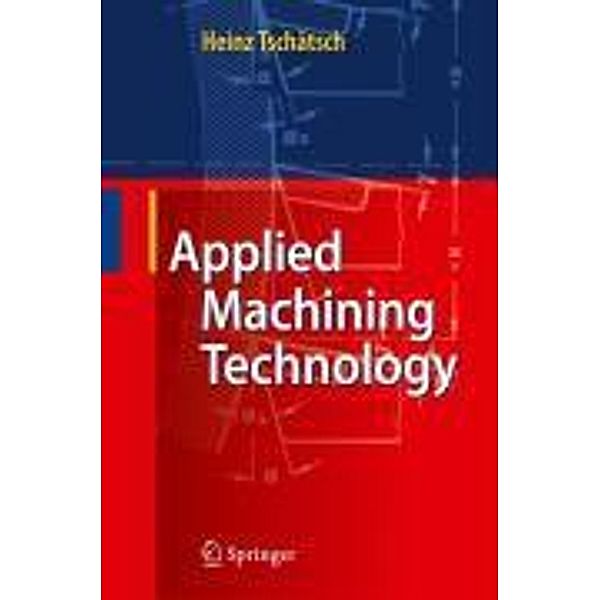 Applied Machining Technology, Heinz Tschätsch