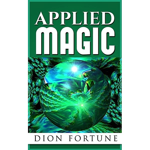 Applied Magic, Dion Fortune