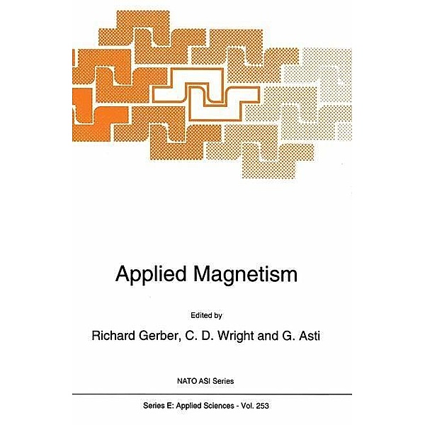 Applied Magnetism / NATO Science Series E: Bd.253