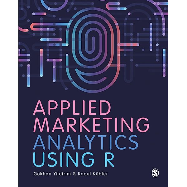 Applied Marketing Analytics Using R, Gokhan Yildirim, Raoul V. Kübler