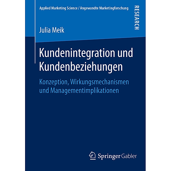 Applied Marketing Science / Angewandte Marketingforschung / Kundenintegration und Kundenbeziehungen, Julia Meik