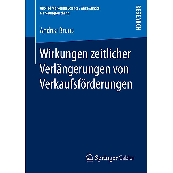 Applied Marketing Science / Angewandte Marketingforschung / Wirkungen zeitlicher Verlängerungen von Verkaufsförderungen, Andrea Bruns