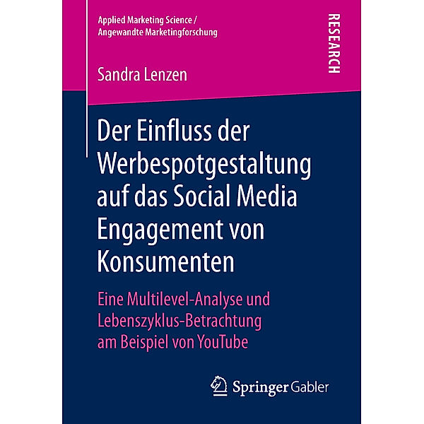 Applied Marketing Science / Angewandte Marketingforschung / Der Einfluss der Werbespotgestaltung auf das Social Media Engagement von Konsumenten, Sandra Lenzen