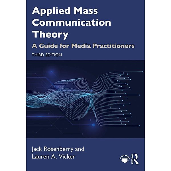 Applied Mass Communication Theory, Jack Rosenberry, Lauren A. Vicker