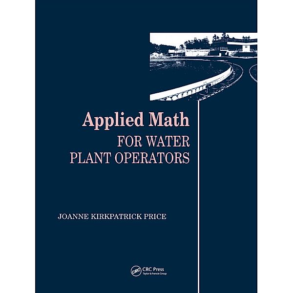 Applied Math for Water Plant Operators, Joanne K. Price