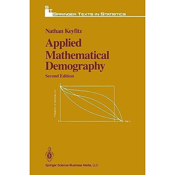 Applied Mathematical Demography / Springer Texts in Statistics, Nathan Keyfitz