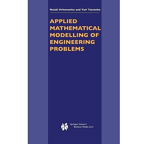 Applied Mathematical Modelling of Engineering Problems / Applied Optimization Bd.81, N. V. Hritonenko, Yuri P. Yatsenko
