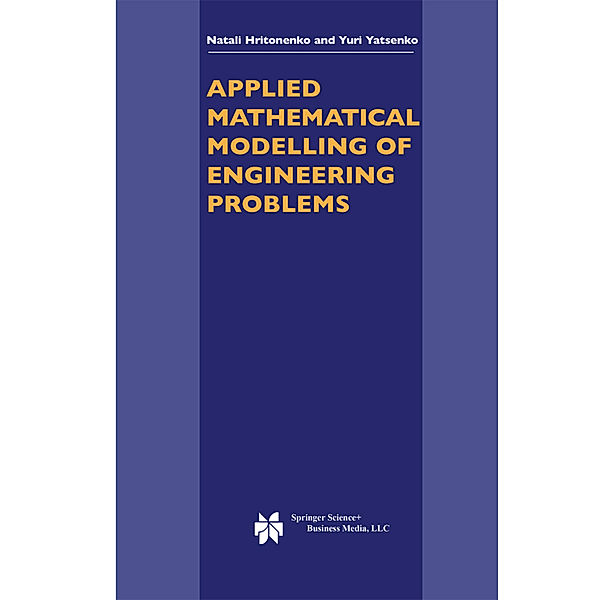 Applied Mathematical Modelling of Engineering Problems, Natali Hritonenko, Yuri Yatsenko