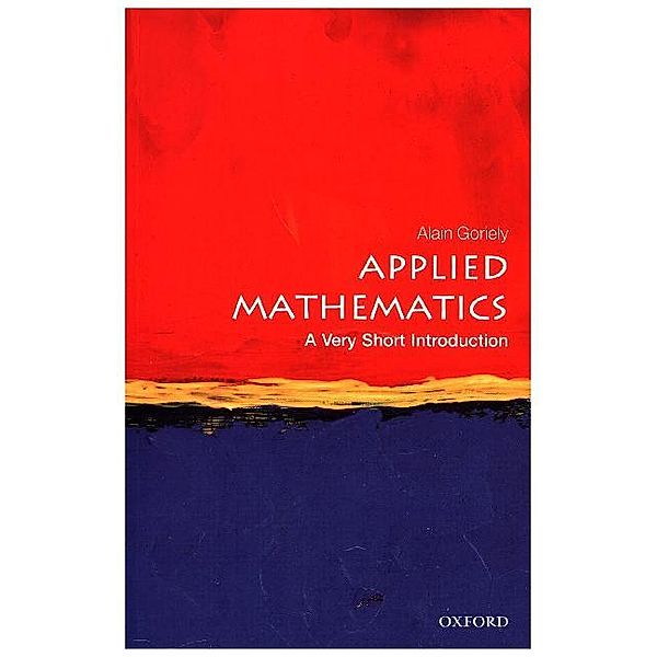 Applied Mathematics: A Very Short Introduction, Alain Goriely