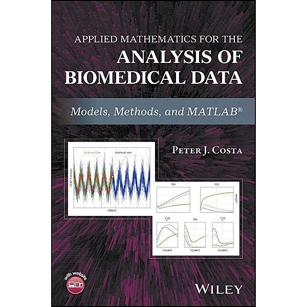 Applied Mathematics for the Analysis of Biomedical Data, Peter J. Costa