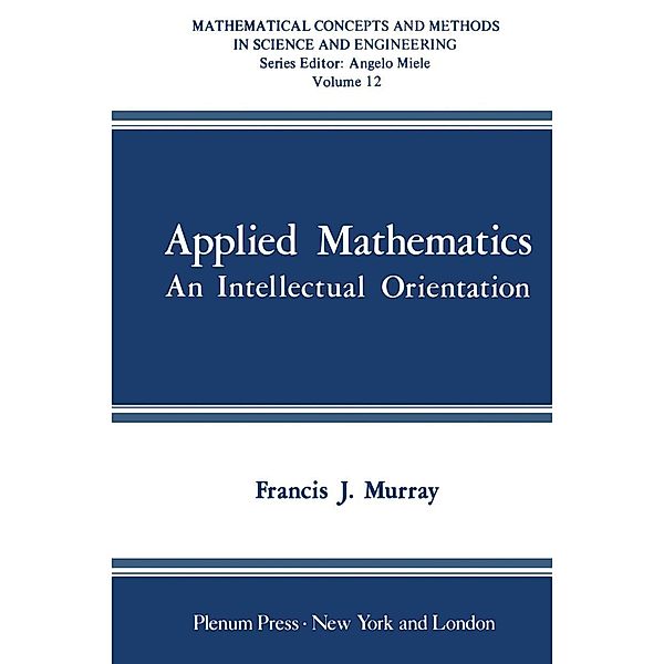 Applied Mathematics / Mathematical Concepts and Methods in Science and Engineering Bd.12, F. J. Murray