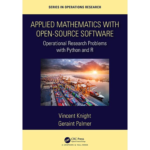 Applied Mathematics with Open-Source Software, Vincent Knight, Geraint Palmer