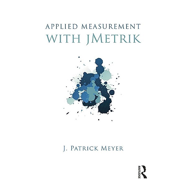 Applied Measurement with jMetrik, J. Patrick Meyer