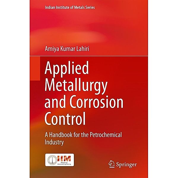 Applied Metallurgy and Corrosion Control / Indian Institute of Metals Series, Amiya Kumar Lahiri