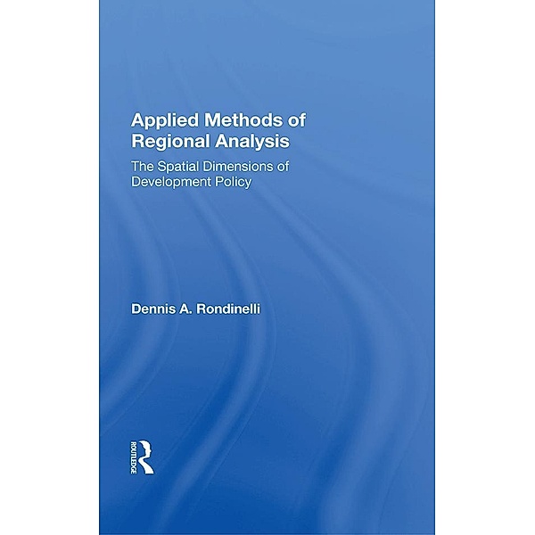 Applied Methods Of Regional Analysis, Dennis A Rondinelli