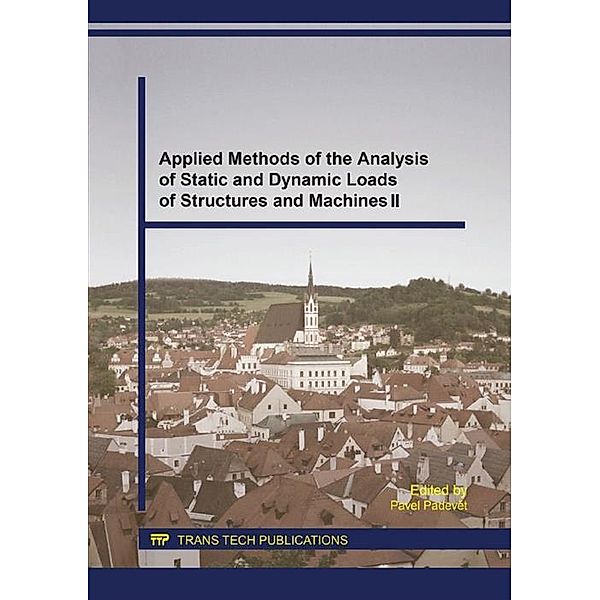 Applied Methods of the Analysis of Static and Dynamic Loads of Structures and Machines II