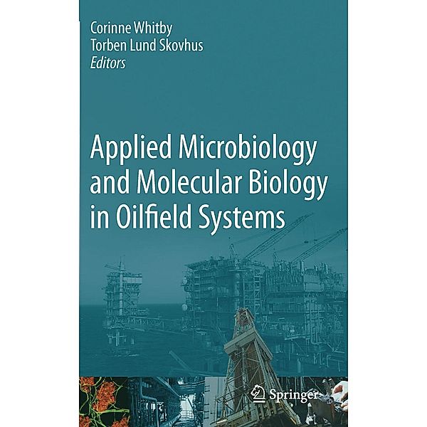 Applied Microbiology and Molecular Biology in Oilfield Systems, Corinne Whitby