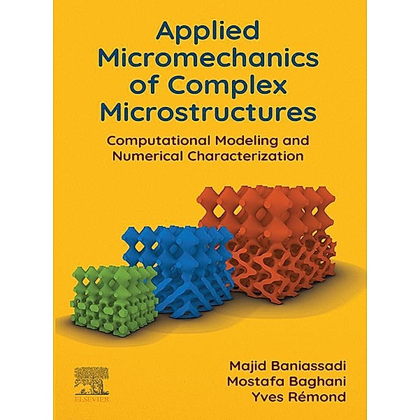 Applied Micromechanics of Complex Microstructures, Majid Baniassadi, Mostafa Baghani, Yves Rémond