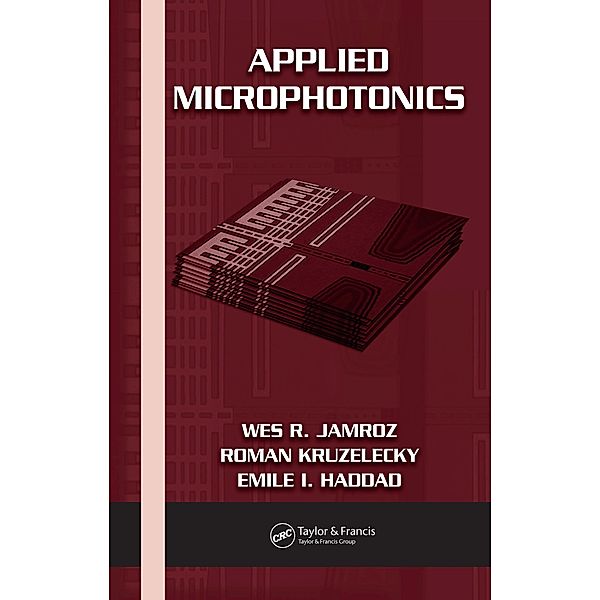 Applied Microphotonics, Wes R. Jamroz, Roman Kruzelecky, Emile I. Haddad
