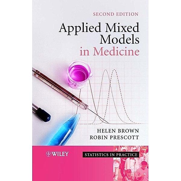 Applied Mixed Models in Medicine / Statistics in Practice, Helen Brown, Robin Prescott