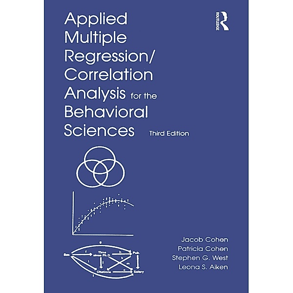 Applied Multiple Regression/Correlation Analysis for the Behavioral Sciences, Jacob Cohen, Patricia Cohen, Stephen G. West, Leona S. Aiken