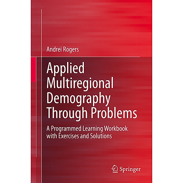 Applied Multiregional Demography Through Problems, Andrei Rogers